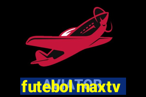 futebol maxtv